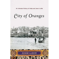 City of Oranges: An Intimate History of Arabs and Jews in Jaffa