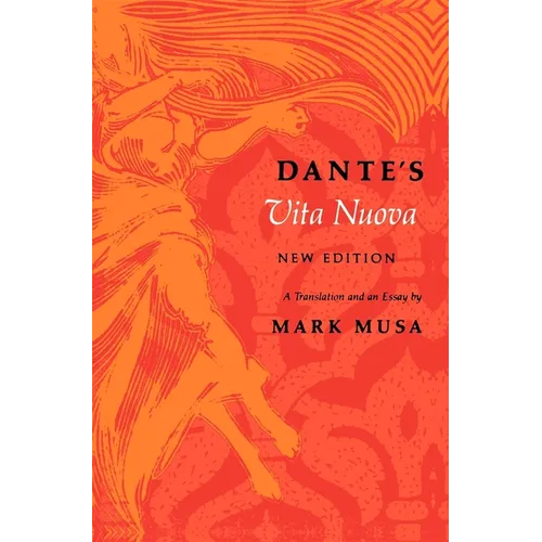 Dante's Vita Nuova, New Edition: A Translation and an Essay