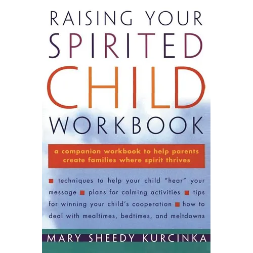 Raising Your Spirited Child Workbook