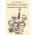 Fighting Words: Independent Journalists in Texas