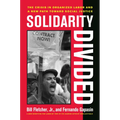 Solidarity Divided: The Crisis in Organized Labor and a New Path Toward Social Justice
