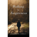 Walking In Forgiveness