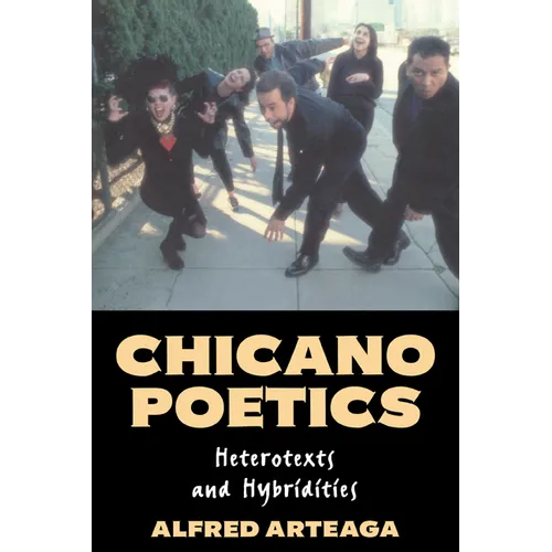 Chicano Poetics: Heterotexts and Hybridities