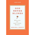 God Never Blinks: 50 Lessons for Life's Little Detours
