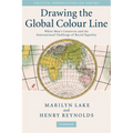 Drawing the Global Colour Line: White Men's Countries and the International Challenge of Racial Equality