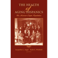 The Health of Aging Hispanics: The Mexican-Origin Population