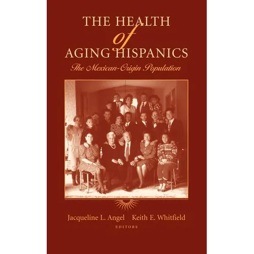 The Health of Aging Hispanics: The Mexican-Origin Population