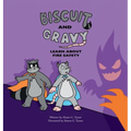 Biscuit and Gravy Learn about Fire Safety