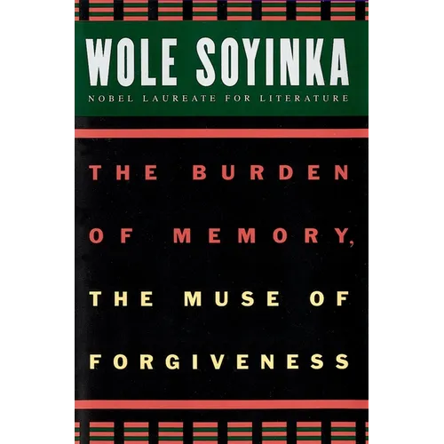 The Burden of Memory, the Muse of Forgiveness