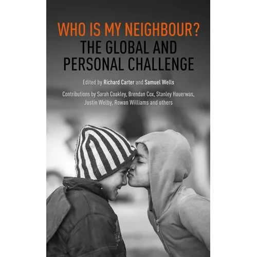 Who Is My Neighbour?: The Global and Personal Challenge