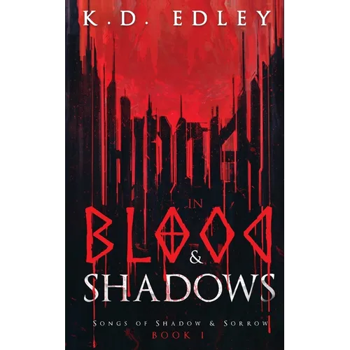 Hidden in Blood & Shadows: Songs of Shadow & Sorrow Book 1