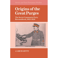 Origins of the Great Purges: The Soviet Communist Party Reconsidered, 1933 1938