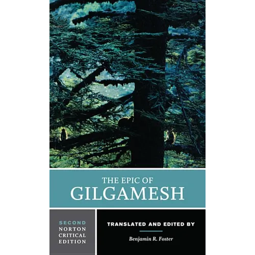 The Epic of Gilgamesh: A Norton Critical Edition