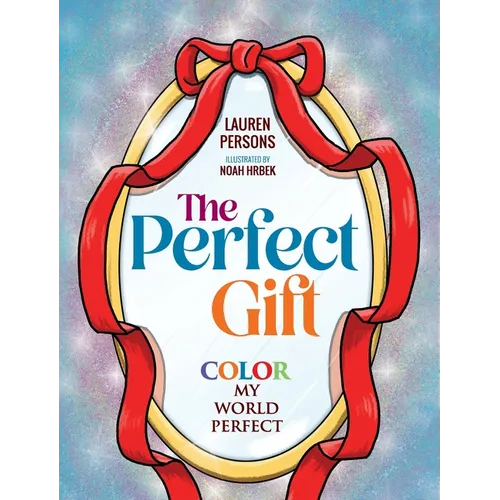The Perfect Gift: Color My World Perfect