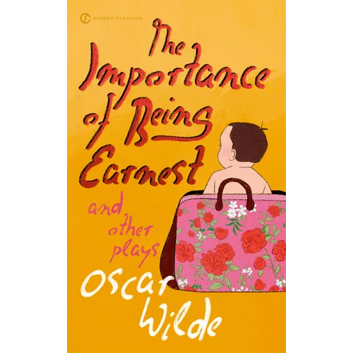 The Importance of Being Earnest and Other Plays
