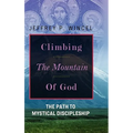 Climbing the Mountain of God, The Path to Mystical Discipleship
