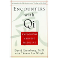 Encounters with Qi: Exploring Chinese Medicine, Updated and Revised