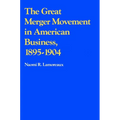The Great Merger Movement in American Business, 1895 1904
