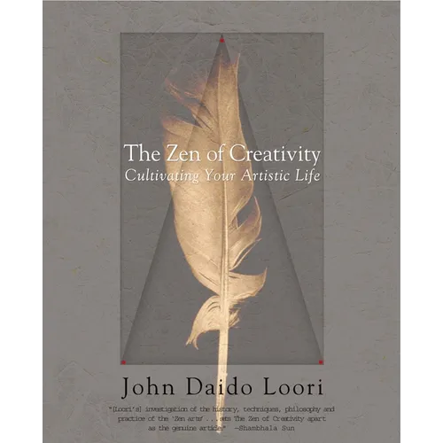 The Zen of Creativity: Cultivating Your Artistic Life