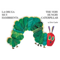 The Very Hungry Caterpillar/La Oruga Muy Hambrienta