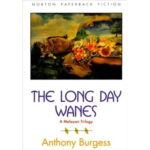 The Long Day Wanes: A Malayan Trilogy