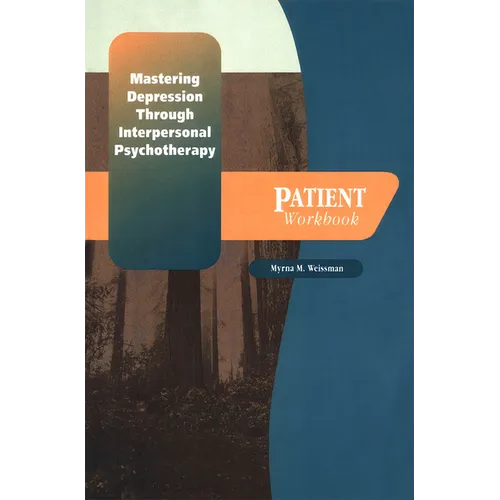 Mastering Depression Through Interpersonal Psychotherapy: Patient Workbook