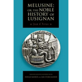 Melusine; Or, the Noble History of Lusignan