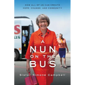 A Nun on the Bus: How All of Us Can Create Hope, Change, and Community