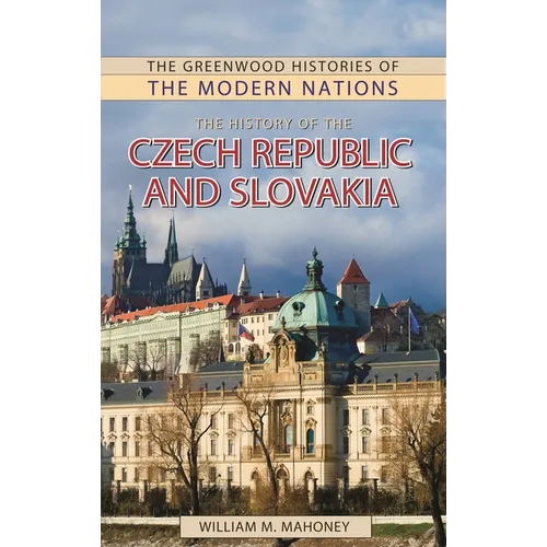 The History of the Czech Republic and Slovakia