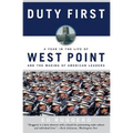 Duty First: A Year in the Life of West Point and the Making of American Leaders
