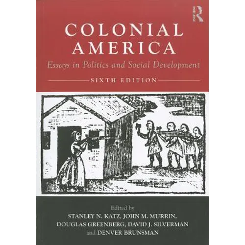 Colonial America: Essays in Politics and Social Development