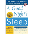 The Harvard Medical School Guide to a Good Night's Sleep
