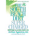 The South Beach Diet Supercharged: Faster Weight Loss and Better Health for Life