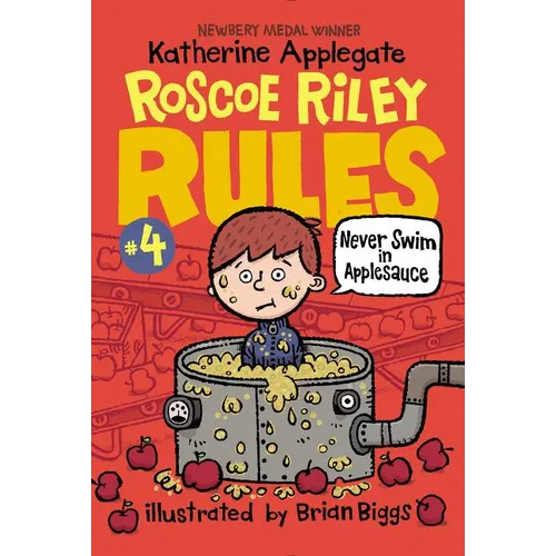 Roscoe Riley Rules #4: Never Swim in Applesauce