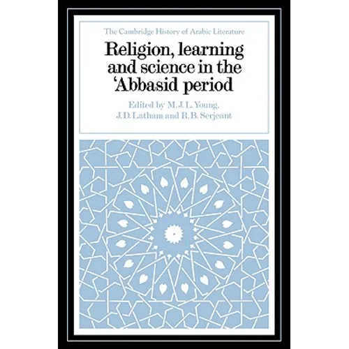 Religion, Learning and Science in the 'Abbasid Period