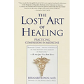 The Lost Art of Healing: Practicing Compassion in Medicine