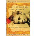 The Notorious Dr. August: His Real Life and Crimes