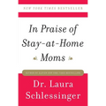 In Praise of Stay-At-Home Moms