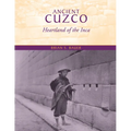 Ancient Cuzco: Heartland of the Inca