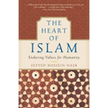 The Heart of Islam: Enduring Values for Humanity