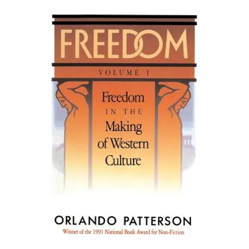 Freedom: Volume I: Freedom in the Making of Western Culture