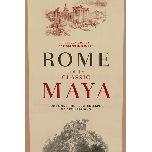 Rome and the Classic Maya: Comparing the Slow Collapse of Civilizations