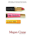 Names My Sisters Call Me