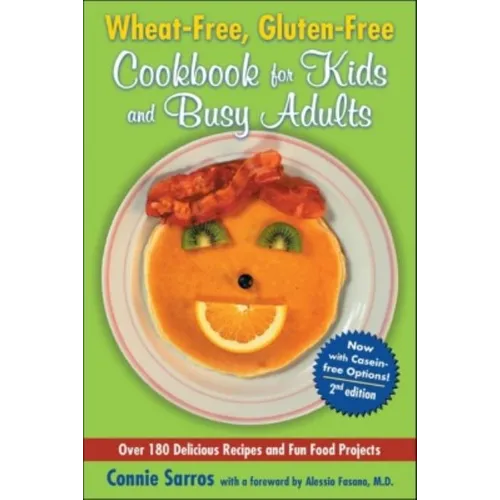 Wheat-Free, Gluten-Free Cookbook for Kids and Busy Adults
