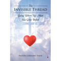 The Invisible Thread: Going Where No Man Has Gone Before