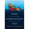 When Globalization Fails: The Rise and Fall of Pax Americana