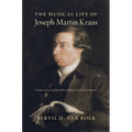 The Musical Life of Joseph Martin Kraus: Letters of an Eighteenth-Century Swedish Composer