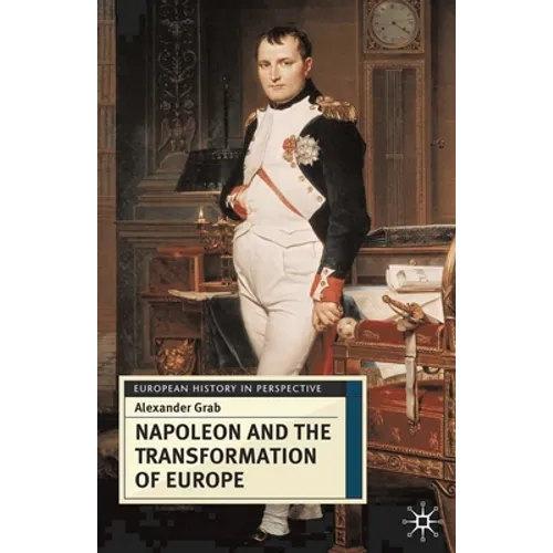 Napoleon and the Transformation of Europe