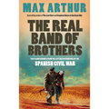 The Real Band of Brothers: First-hand accounts from the last British survivors of the Spanish Civil War