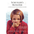 Schuyler's Monster: A Father's Journey with His Wordless Daughter